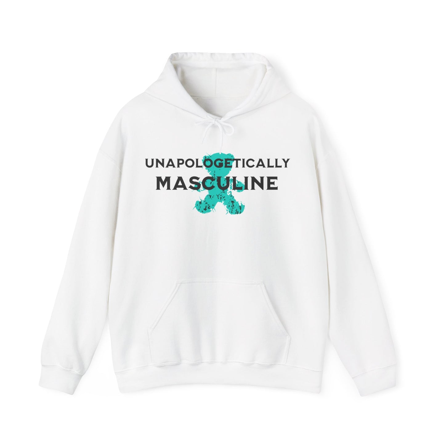 Unapologetically Masculine (Hoodie)