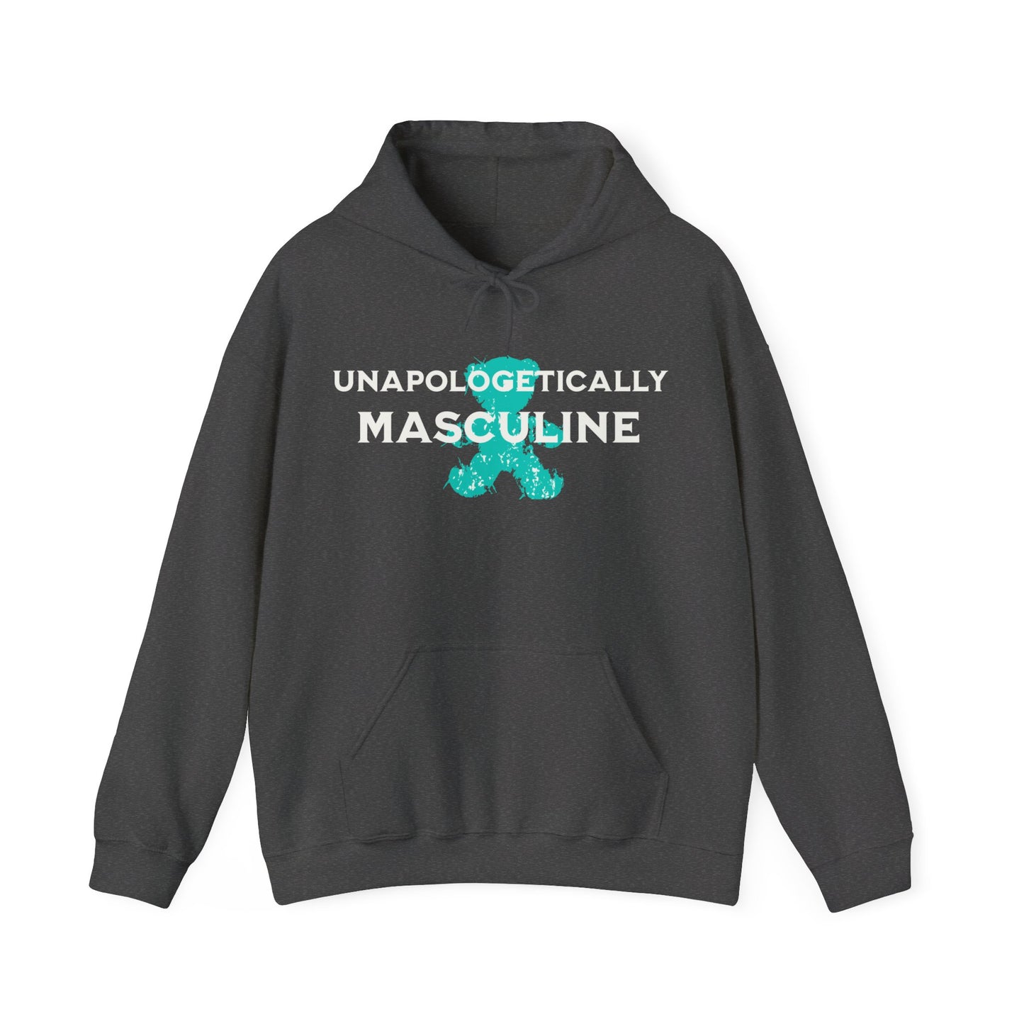 Unapologetically Masculine (Hoodie)