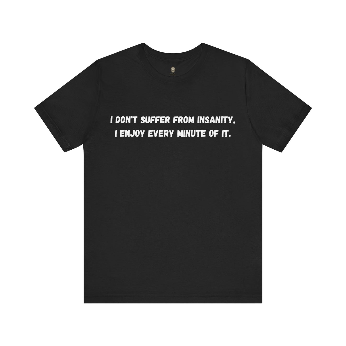 Insanity Tee