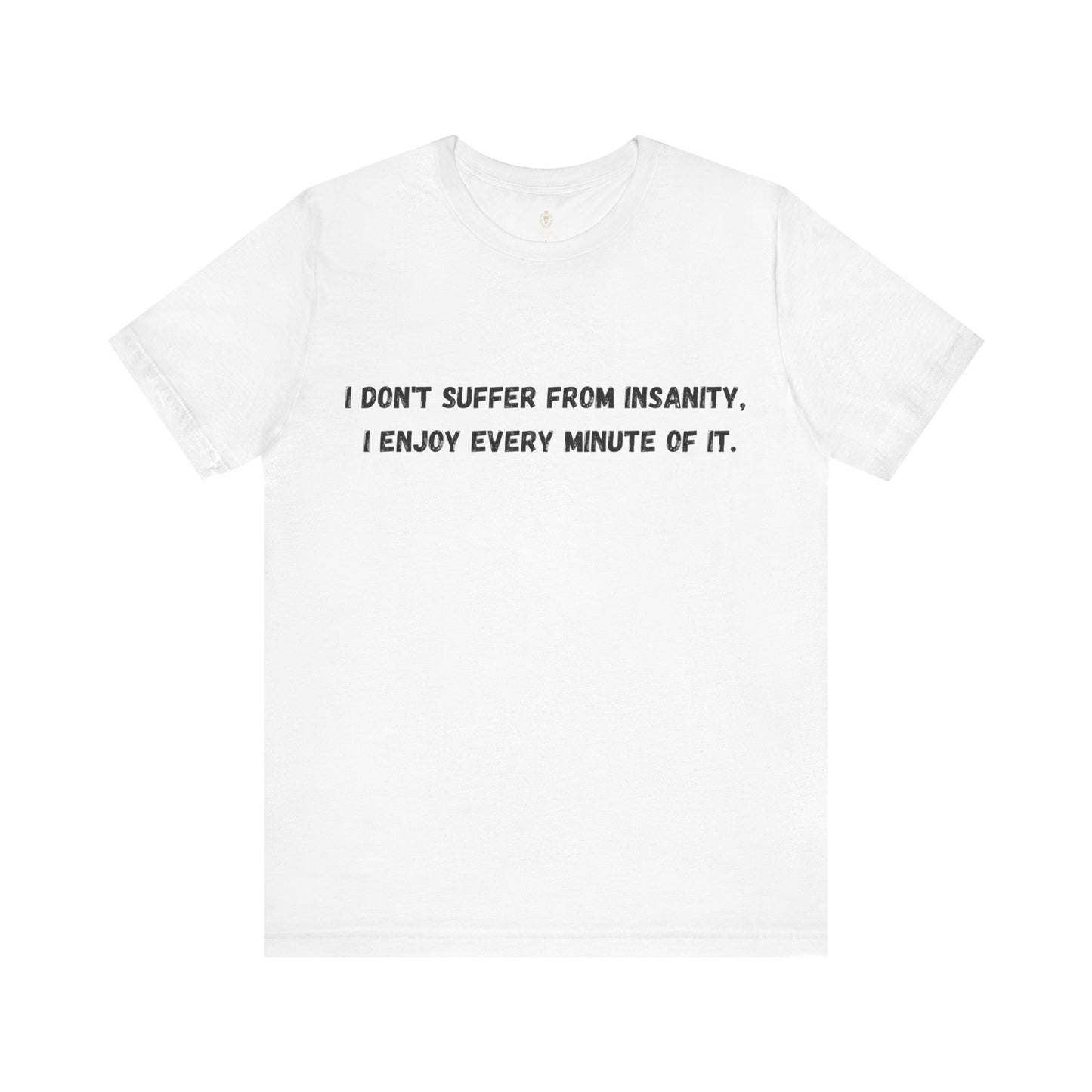 Insanity Tee