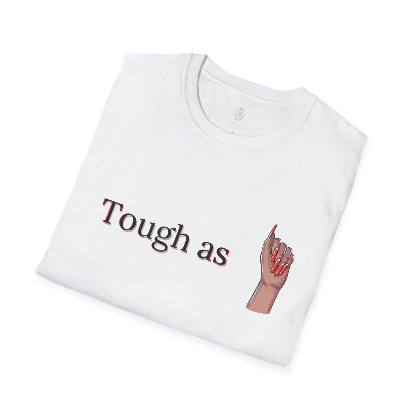 Tough as nails T-Shirt